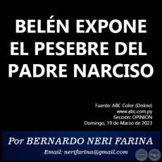 BELN EXPONE EL PESEBRE DEL PADRE NARCISO - Por BERNARDO NERI FARINA - Domingo, 19 de Marzo de 2023